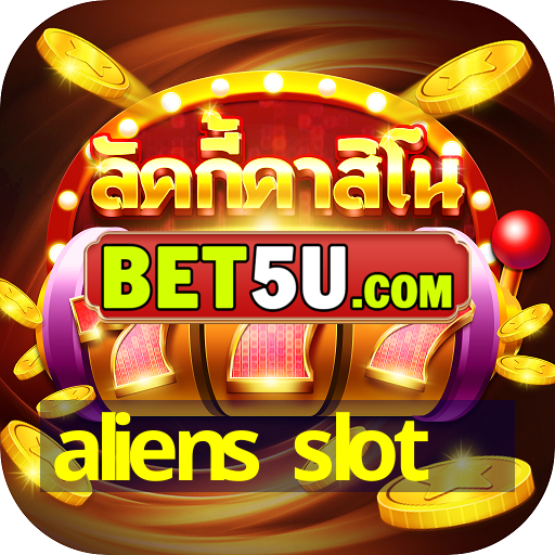 aliens slot